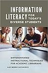 information-literacy-for-today-s-diverse-students-differentiated-instructional-techniques-for-academ