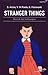 Stranger Things. Ricordi dal sottosopra