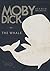 Moby Dick; Or, The Whale