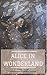 Alice's Adventures in Wonderland: Illustrated Edition