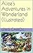 Alice's Adventures in Wonderland (Illustrated)