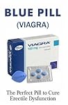 Blue Pill: The Perfect Pill to Cure Erectile Dysfunction