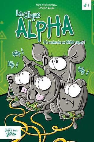 LA CLIQUE ALPHA no 1 À la recherche du grand Espace ! (Paperback)