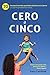 Cero a Cinco: 70 Consejos E...