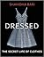 Dressed: The Secret Life of Clothes