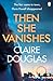 Then She Vanishes