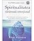 Spiritualitatea sanatoasa emotional. Este imposibl sa fii matur spiritual daca ramai imatur emotional
