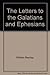 The Letters to the Galatians and Ephesians