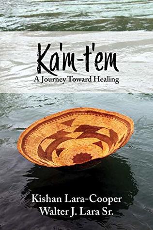 Ka'm-t'em: A Journey Toward Healing (Kindle Edition)