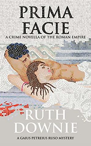Prima Facie (Gaius Petreius Ruso #7.5)