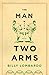 The Man with Two Arms by Billy Lombardo