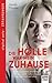 Die Hölle war mein Zuhause:...