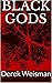 Black Gods by Derek Weisman