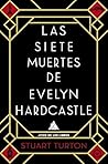 Book cover for Las siete muertes de Evelyn Hardcastle