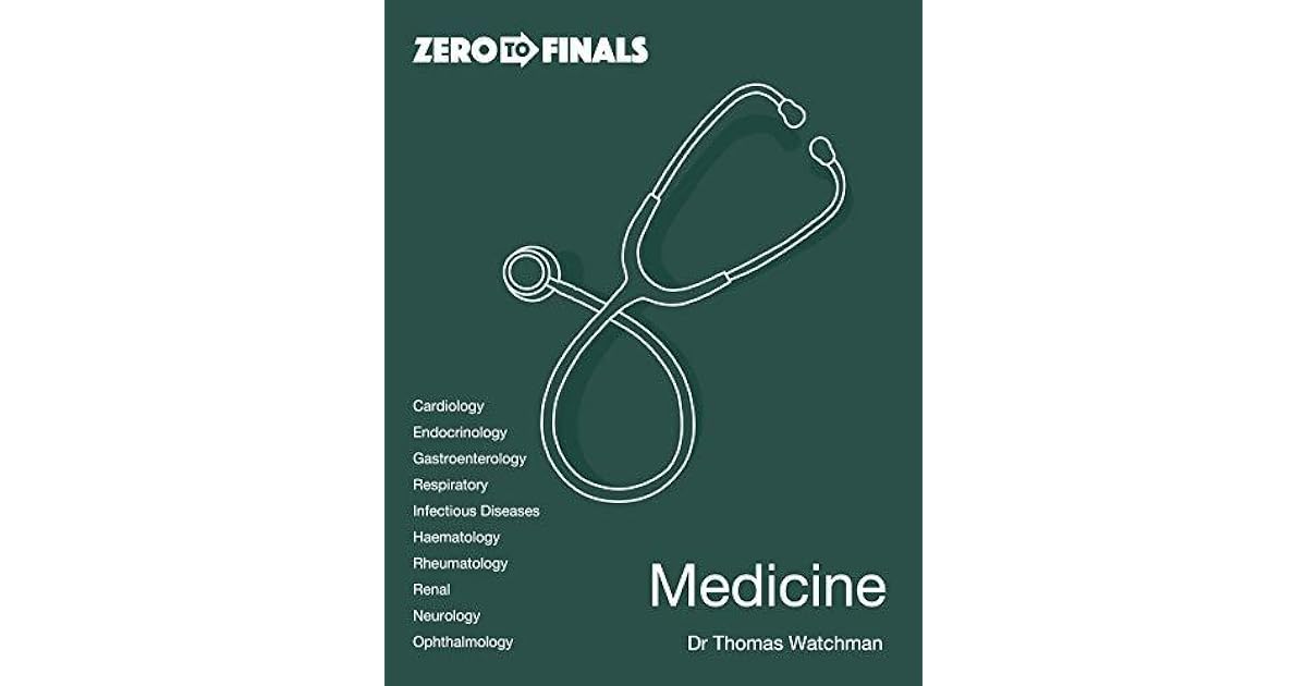 Zero to Finals Medicine by Thomas Watchman