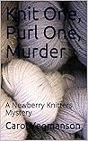 Knit One, Purl One, Murder by Carol Yeomanson