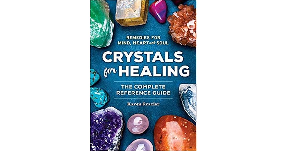 Crystals for Healing The Complete Reference Guide with Over 200