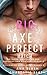 Big Axe, Perfect Match