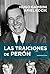 Las traiciones de Perón (Spanish Edition)