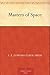 Masters of Space by E. Everett (Edward Everett)...