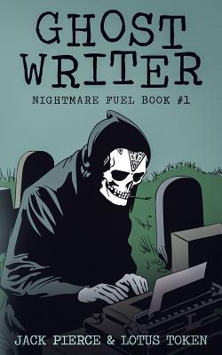 Ghost Writer (Nightmare Fuel Book #1)