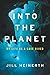 Into the Planet: My Life as...