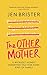 The Other Mother: A wickedly honest parenting tale for every kind of family