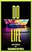 Do Life: a Sci-Fi Novella