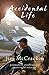 Accidental Life: Purposeful...