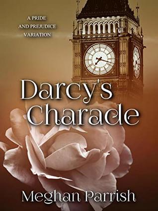 Darcy's Charade: A Pride and Prejudice Variation (Kindle Edition)