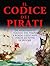 Il codice dei pirati by Brenda Ralph Lewis Il codice dei pirati by Brenda Ralph Lewis