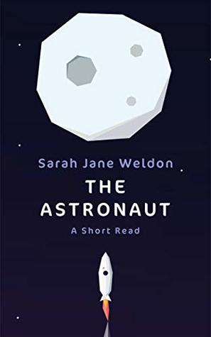 The Astronaut: A Short Read (Kindle Edition)