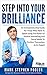 STEP INTO YOUR BRILLIANCE by Mark Stephen Pooler