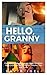 Hello Granny: Complete Guid...