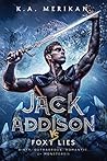 Jack Addison vs. Foxy Lies by K.A. Merikan