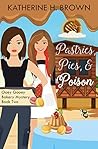 Pastries, Pies, & Poison by Katherine H. Brown