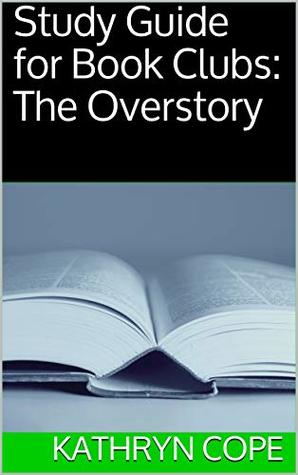 Study Guide For Book Clubs The Overstory By Kathryn Cope