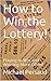 How to Win the Lottery! : P...