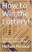 How to Win the Lottery!  by Michael Persaud