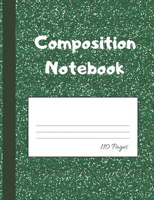 Composition Notebook: Green Exercise Composition Book | Practice Paper | Writing Journal | 110 Pages