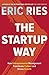The Startup Way: How Entrepreneurial Management Transforms Culture and Drives Growth