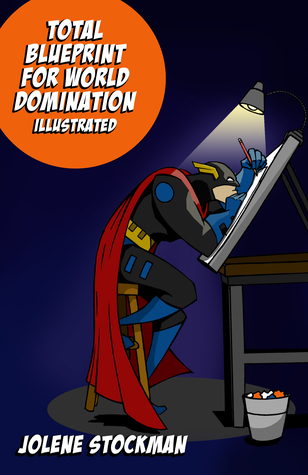 Total Blueprint for World Domination - Illustrated
