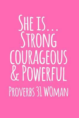 Proverbs 31 Woman Quotes She Is Strong Courageous And Powerful Proverbs 31 Woman: 6X9 Portable  Christian Journal Notebook With Christian Quote: Inspirational Gifts For  Religious Men & Women By Not A Book