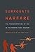 Surrogate Warfare: The Transformation of War in the Twenty-First Century