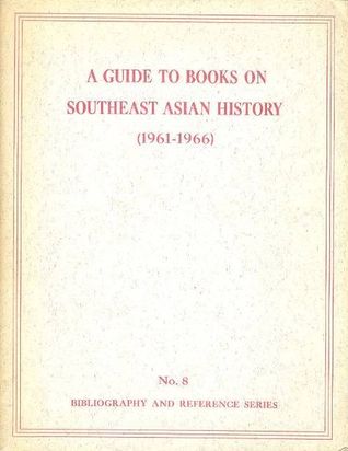 A Guide To Books On Southeast Asian History (1961-1966)