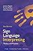 Sign Language Interpreting: Theory and Practice