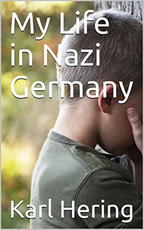 My Life in Nazi Germany (Kindle Edition)