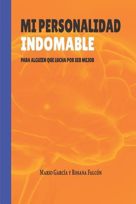 Mi personalidad indomable: Para alguien que lucha por ser mejor (versión en blanco y negro) (Spanish Edition)