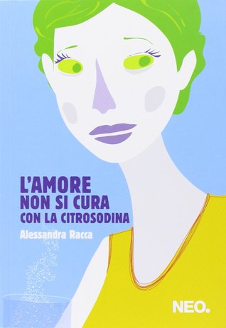 L'amore non si cura con la Citrosodina (Paperback)