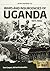 Wars and Insurgencies of Uganda 1971-1994 by Tom Cooper